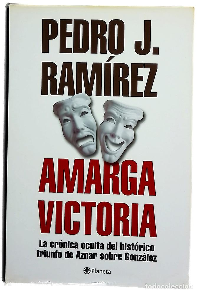 Libros: Amarga victoria la cr&oacute;nica oculta del hist&oacute;rico triunfo de Aznar sobre Gonz&aacute;lez