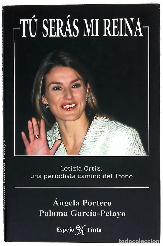 Libros: T&uacute; ser&aacute;s mi reina Letizia Ortiz, una periodista camino del trono