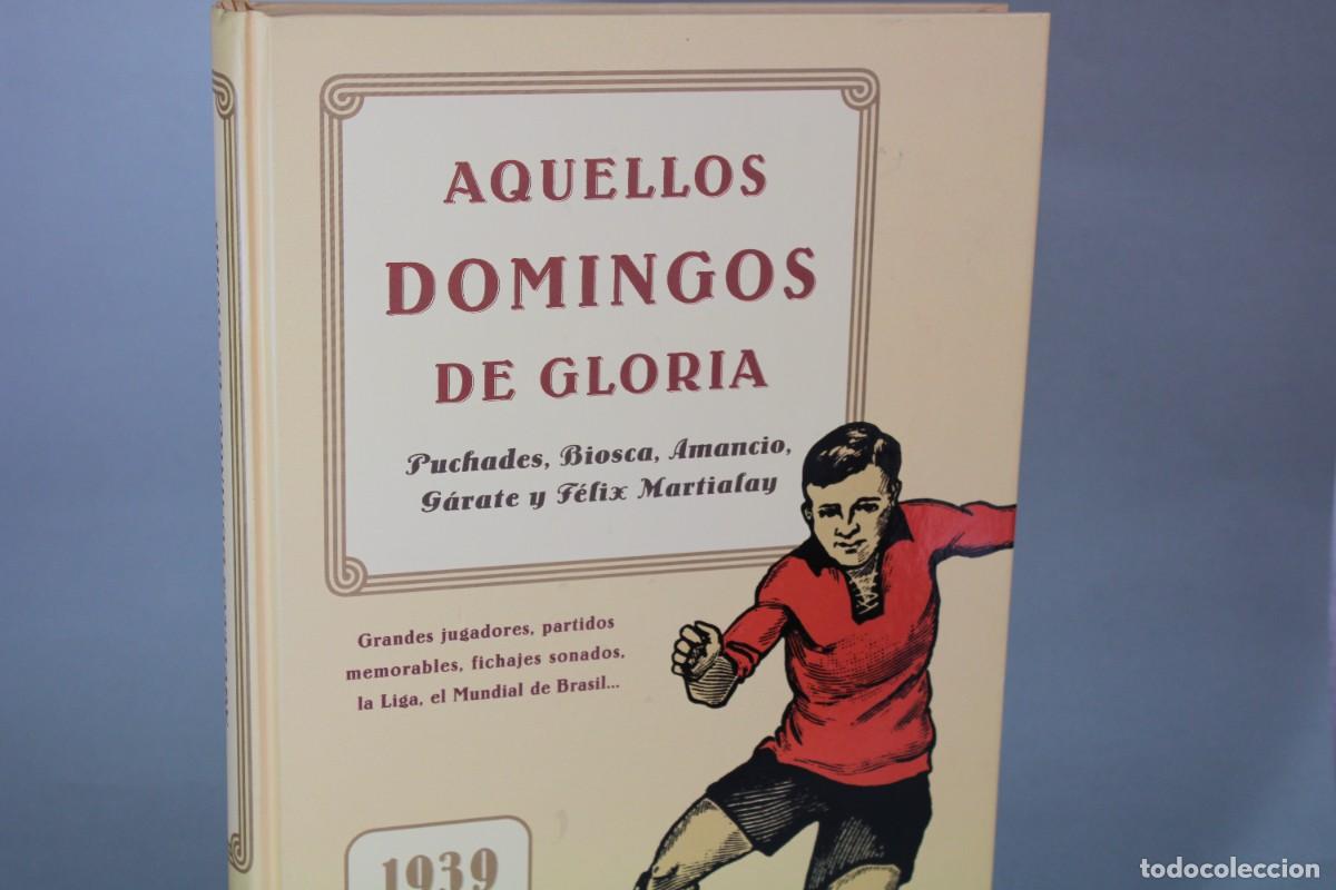 Libros: AQUELLOS DOMINGOS DE GLORIA 1939-1976
