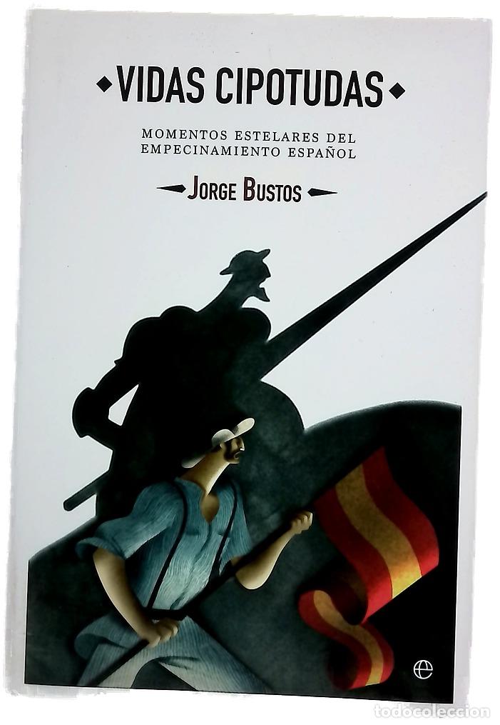 Libros: Vidas cipotudas : momentos estelares del empecinamiento espa&ntilde;ol