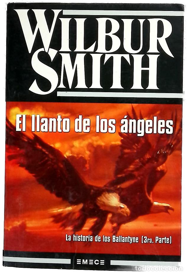 Libros: El llanto de los &aacute;ngeles - Smith, Wilbur; Zilli, Edith; Lacorte, Jos&eacute; Manuel; Mustieles Rebullida...