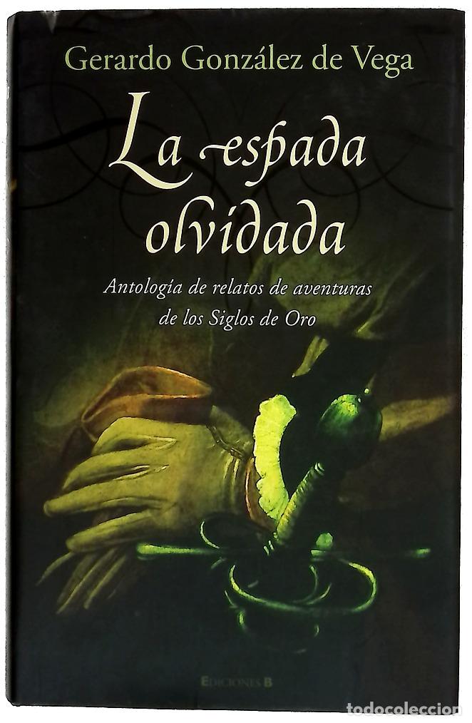 Libros: La espada olvidada - Gonz&aacute;lez de Vega, Gerardo