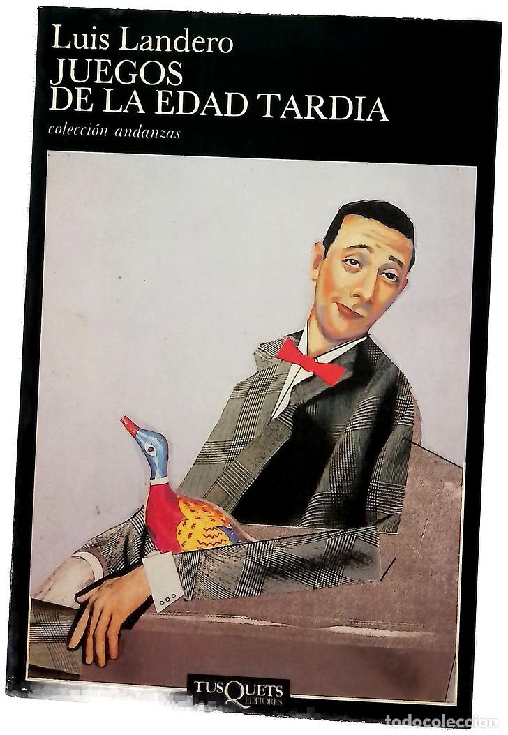 Libros: Juegos de la edad tard&iacute;a - Landero, Luis