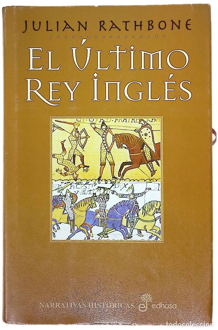 Libros: El &uacute;ltimo rey ingl&eacute;s - Rathbone, Julian
