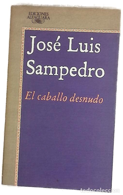 Libri di seconda mano: El Caballo desnudo - Sampedro, Jos&eacute; Luis