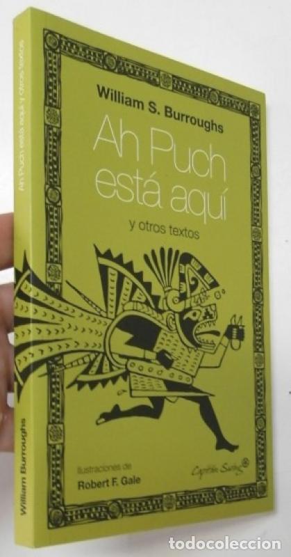 B&uuml;cher: Ah Puch est&aacute; aqu&iacute; y otros textos - William S. Burroughs