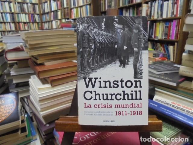 Libros: Winston Churchill - LA CRISIS MUNDIAL 1911-1918.