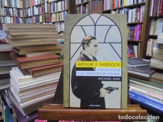 Libros: Sims, Michael - ARTHUR Y SHERLOCK. Conan Doyle y la creaci&oacute;n de Holmes.