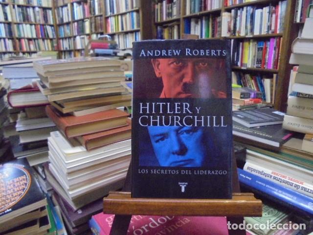 Libros: Andrew Roberts - HITLER Y CHURCHILL. Los secretos del liderazgo.