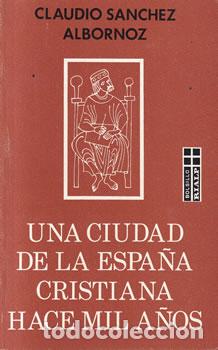 Libros: Una ciudad de la Espa&ntilde;a cristiana hace mil a&ntilde;os - Claudio S&aacute;nchez-Albornoz