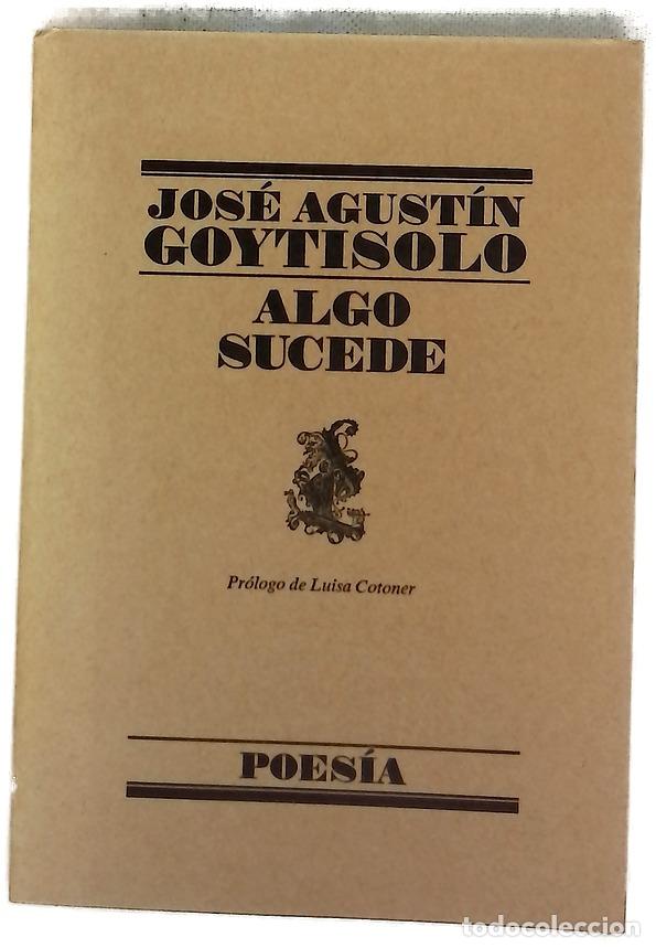 Livres: Algo sucede - Goytisolo, Jos&eacute; Agust&iacute;n