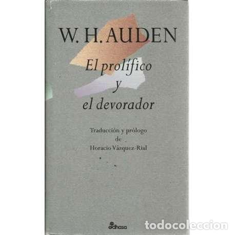 Livres: El prol&iacute;fico y el devorador - Hugh Auden, Wystan