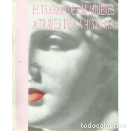 Livres: El trabajo de las mujeres a traves de la historia - Centro Feminista