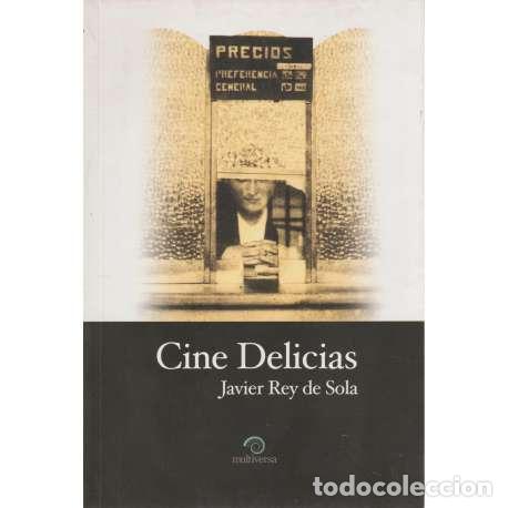 Livres: Cine Delicias - Javier Rey Sola