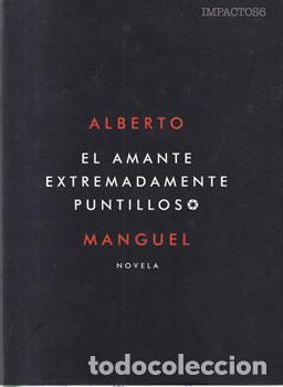 Libros: El amante extremadamente puntilloso - Alberto Manguel