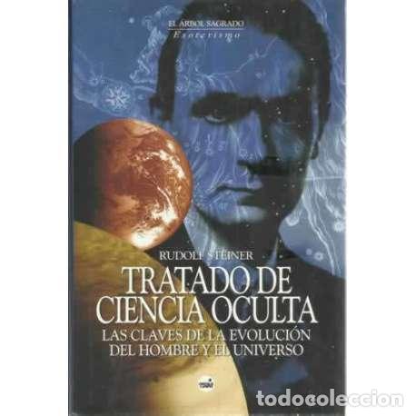 Libros: Tratado de Ciencia oculta. Las claves de la evoluci&oacute;n del hombre y el universo - Rudolf Steiner