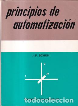 Libros: Principios de automatizaci&oacute;n - J. F. Schuh