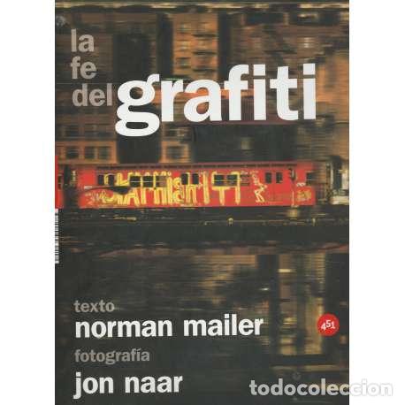 Libros: La fe del grafiti - Kingsley Mailer, Norman/ Naar, Jon