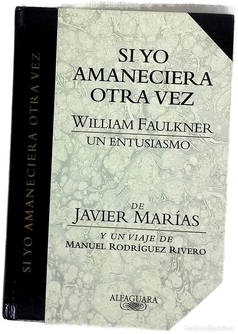 Libros: Si yo amaneciera otra vez William Faulkner, un entusiasmo