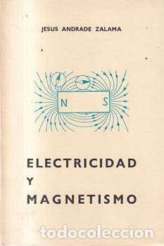 Libros: Electricidad y magnetismo - Jes&uacute;s Andrade Zalama