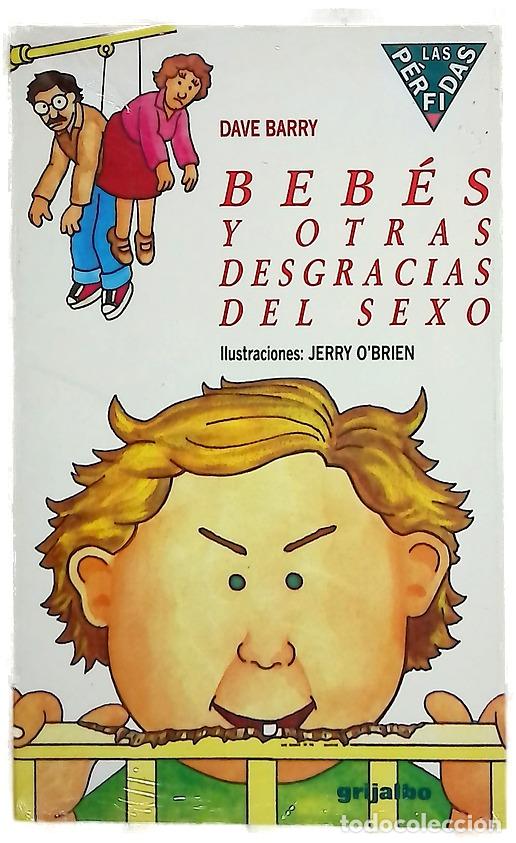 Libros: Beb&eacute;s y otras desgracias del sexo c&oacute;mo fabricar a una persona peque&ntilde;ita en s&oacute;lo 9 meses, con herr...