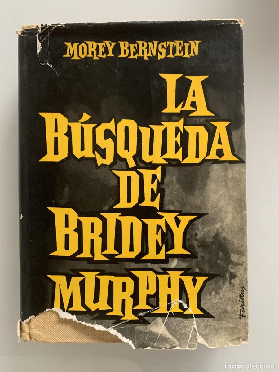 Libros: LA B&Uacute;SQUEDA DE BRIDEY MURPHY - Morey Bernstein