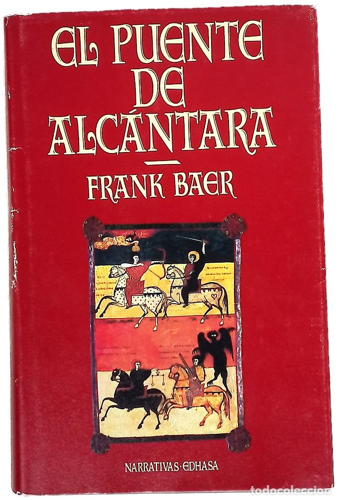 Libros: El puente de Alc&aacute;ntara - Baer, Frank; Alemany, Jos&eacute; Antonio
