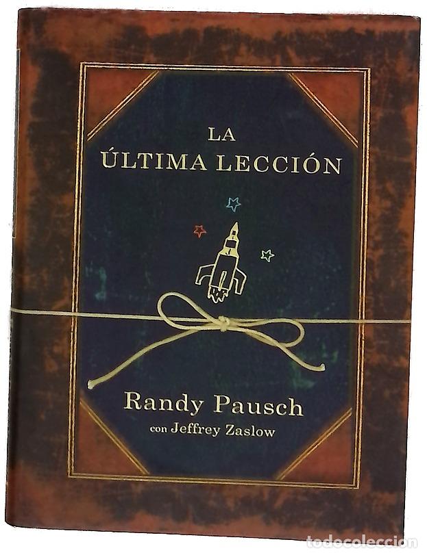 Libros: La &uacute;ltima lecci&oacute;n - Pausch, Randy; Zaslow, Jeffrey