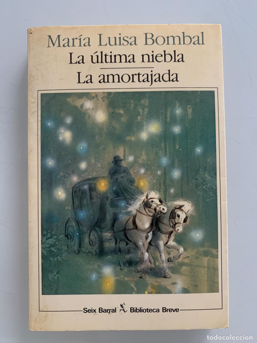 Livres: LA &Uacute;LTIMA NIEBLA - LA AMORTAJADA - Mar&iacute;a Luisa Bombal