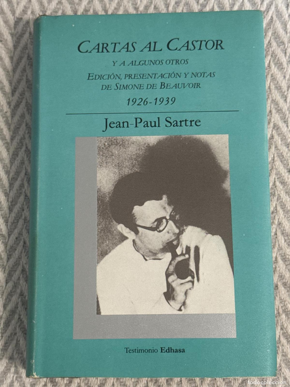 Libros: Cartas al castor y a algunos otros I. Edici&oacute;n, presentaci&oacute;n y notas de Simone de Beauvoir 1926-1939