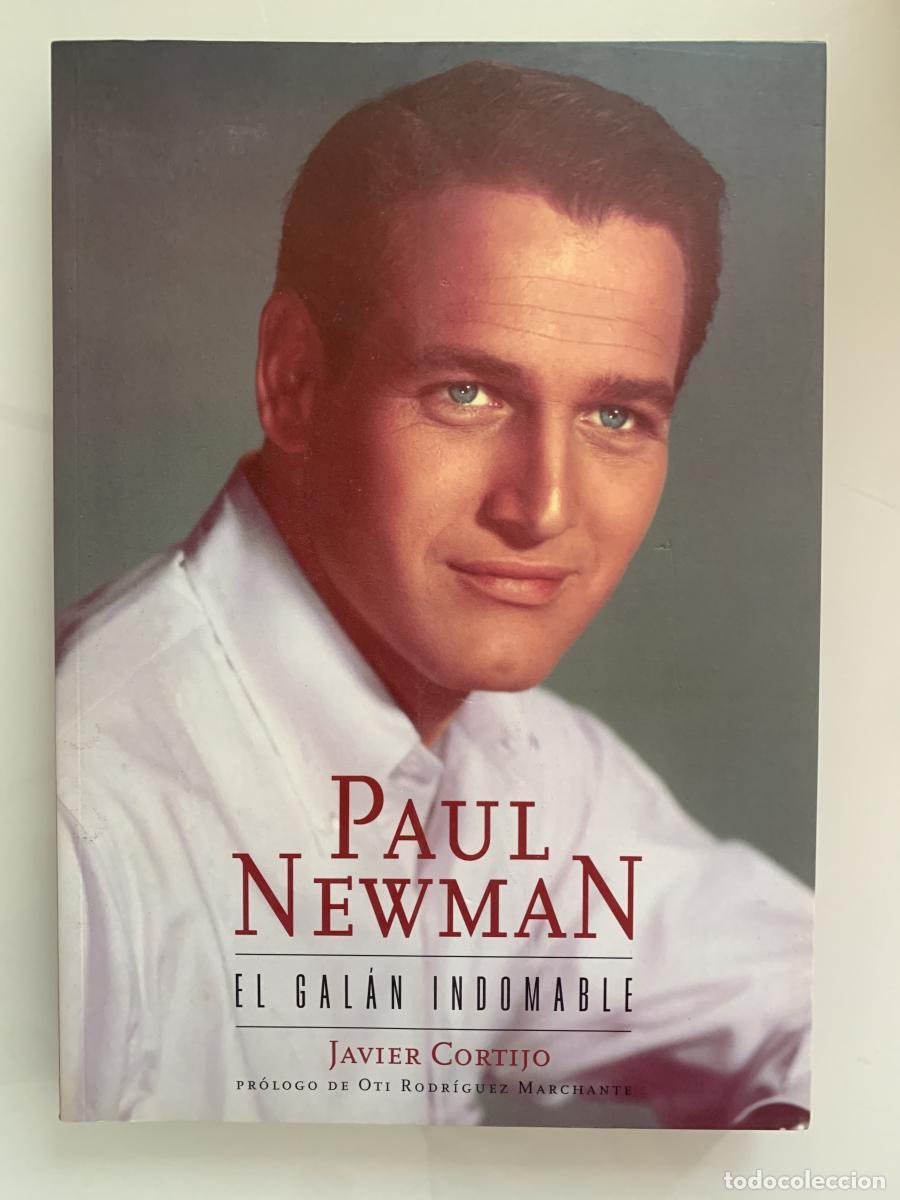 Libros: PAUL NEWMAN, EL GAL&Aacute;N INDOMABLE - Javier Cortijo