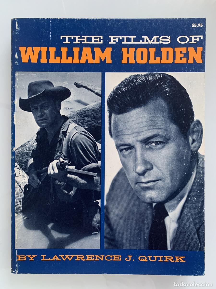Libros: THE FILMS OF WILLIAM HOLDEN - Lawrence J. Quirk