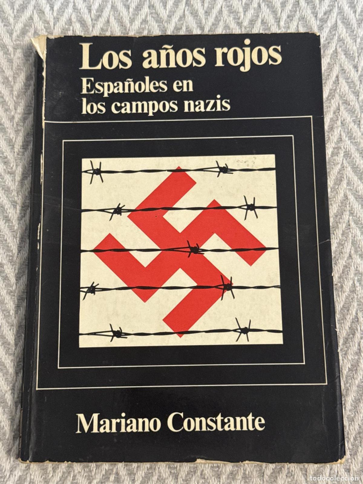 Libros: Los a&ntilde;os rojos. Espa&ntilde;oles en los campos nazis - Mariano Constante