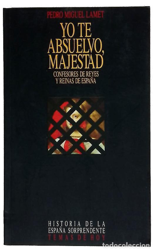 Livres: Yo te absuelvo, majestad confesores de reyes y reinas de Espa&ntilde;a