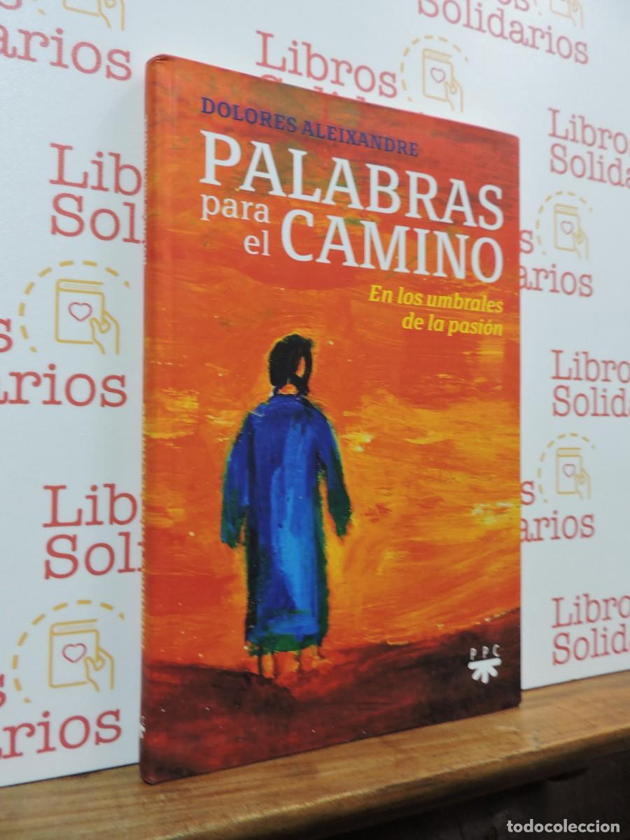 B&uuml;cher: Palabras para el camino. ALEIXANDRE, Dolores. Ed. PPC. Madrid, 2018