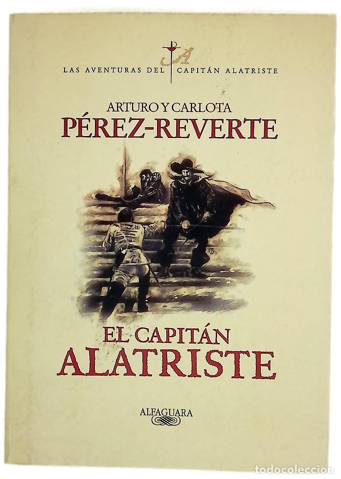 Libros: El capit&aacute;n Alatriste - P&eacute;rez-Reverte, Arturo; P&eacute;rez-Reverte, Carlota