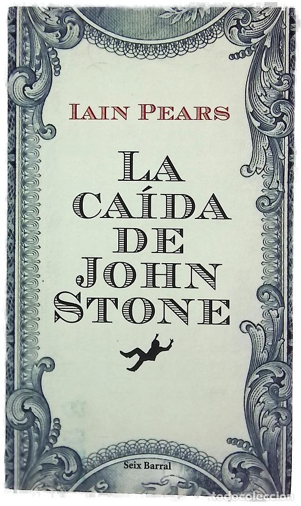 Libros: La ca&iacute;da de John Stone - Pears, Iain