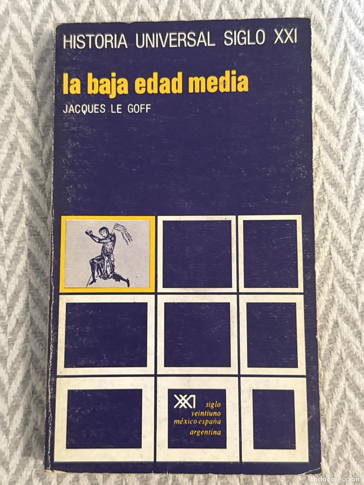 Libros: Historia universal siglo XXI. La baja edad media. Volumen 11 - Jacques le Goff