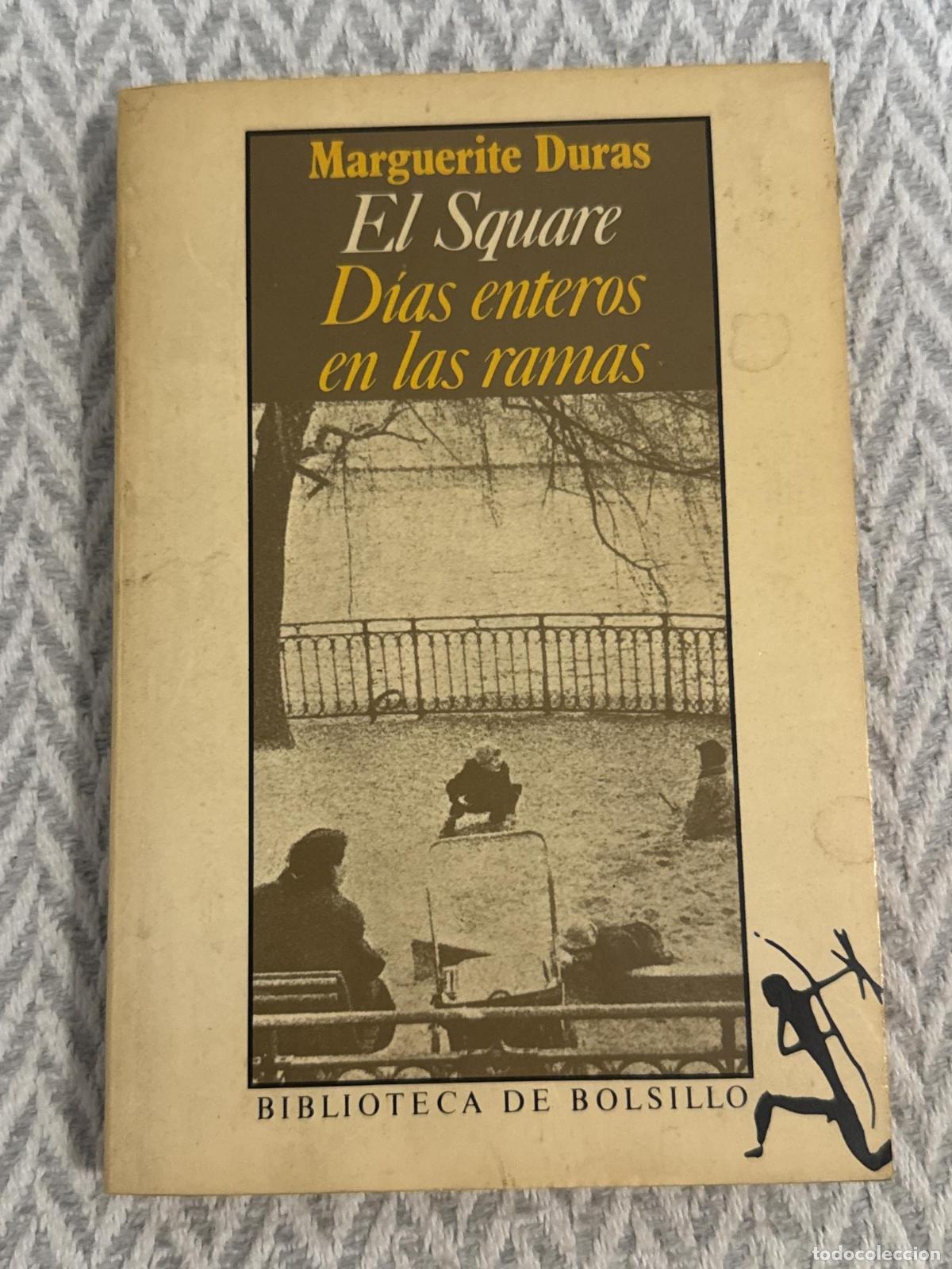 Libros: El square. D&iacute;as entero en las rama - Duras, Marguerite