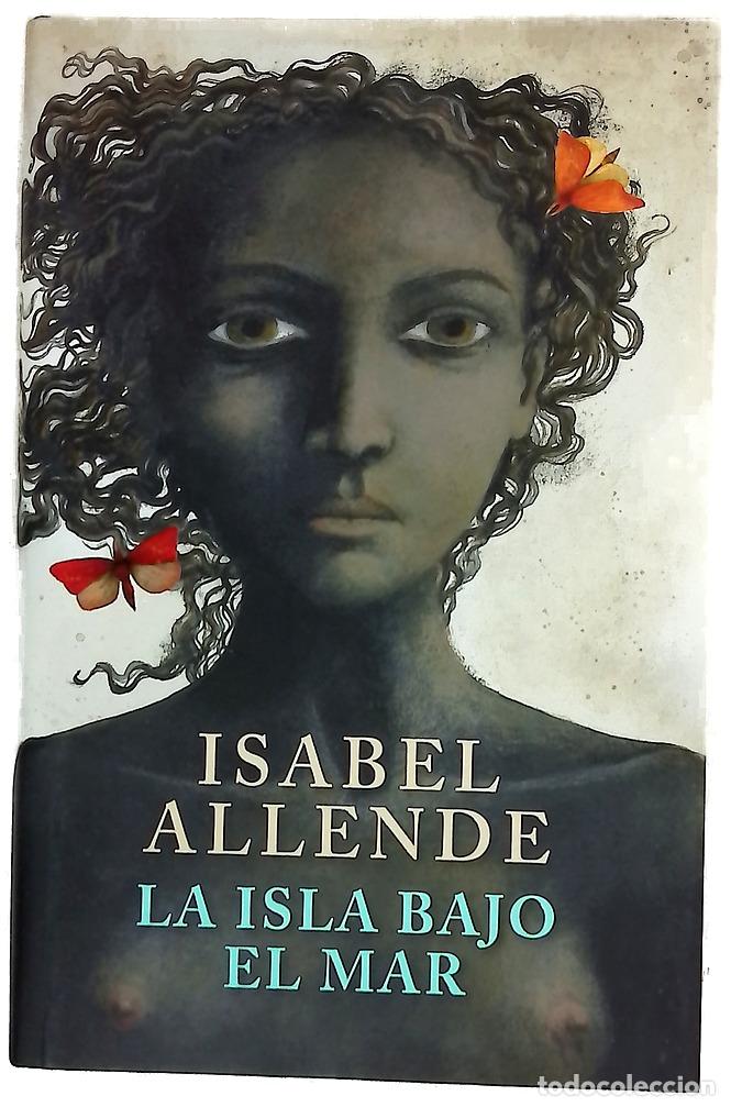 Libros: La isla bajo el mar - Allende, Isabel