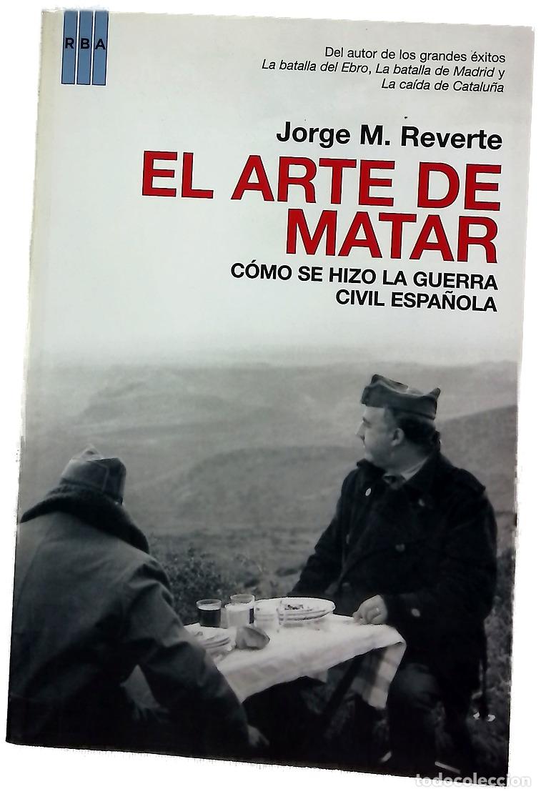 Libros: El arte de matar c&oacute;mo se hizo la Guerra Civil espa&ntilde;ola