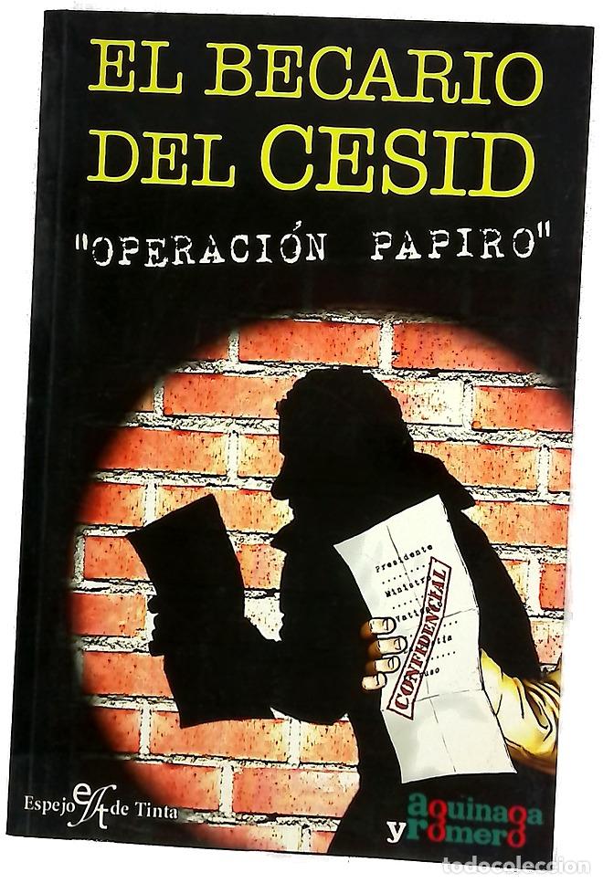 Libros: El becario del CESID &rdquo;Operaci&oacute;n Papiro&rdquo;
