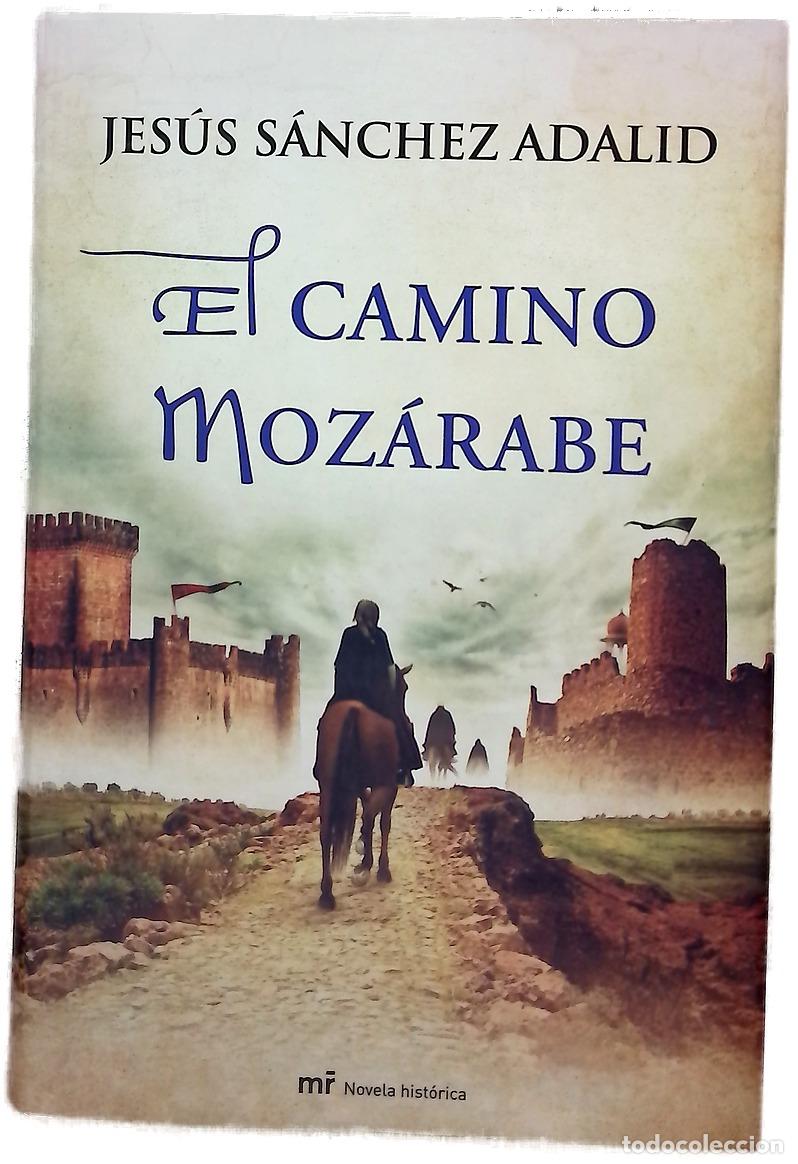 Libros: El camino moz&aacute;rabe - S&aacute;nchez Adalid, Jes&uacute;s