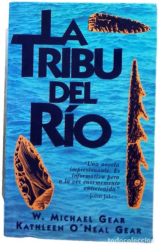 Libros: La tribu del r&iacute;o - Gear, W. Michael; Gear, Kathleen O'Neal