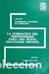 Libros: La formaci&oacute;n del profesorado para una nueva educaci&oacute;n infantil