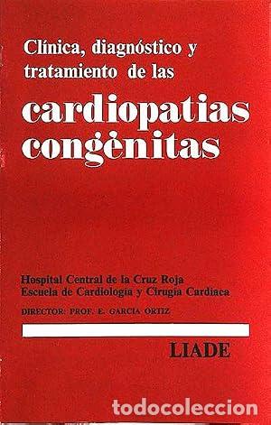 Libri di seconda mano: Cl&iacute;nica, diagn&oacute;stico y tratamiento de las cardiopat&iacute;as cong&eacute;nitas