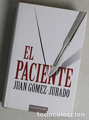 Libros: El paciente - Juan G&oacute;mez-Jurado.