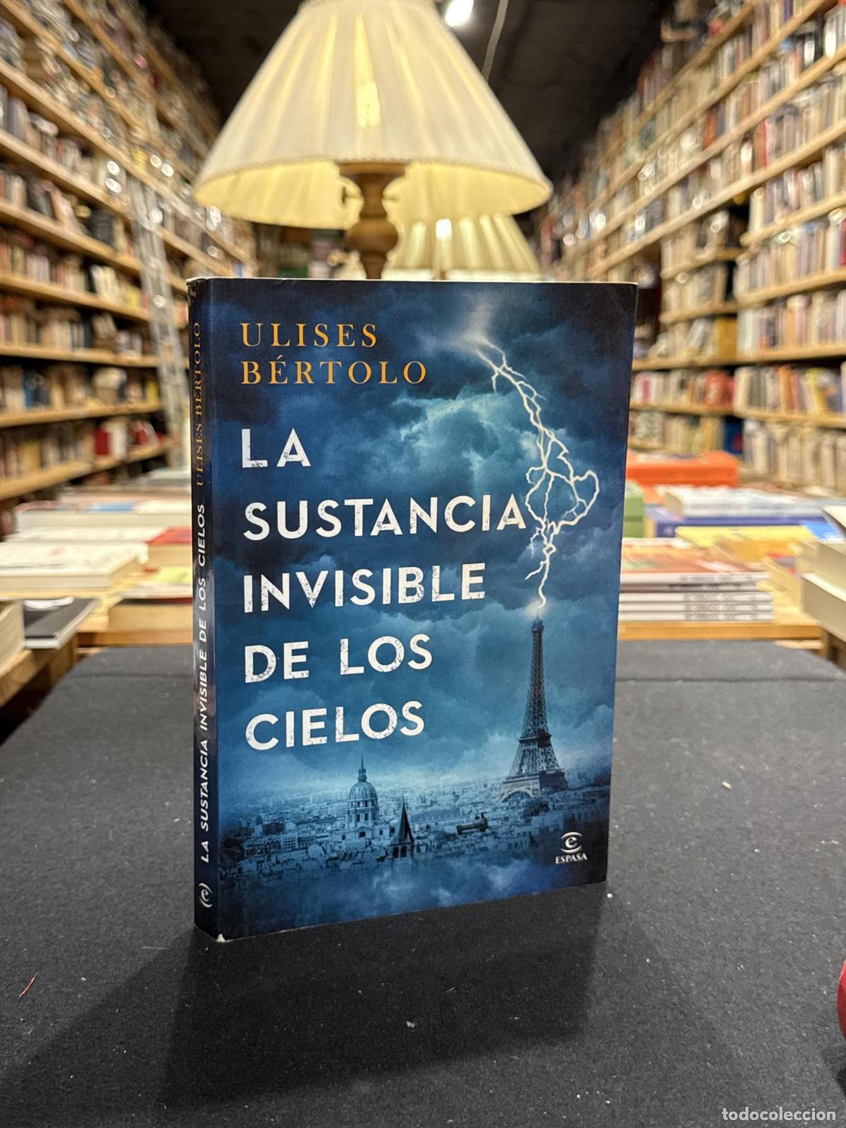 La sustancia invisible de los cielos - Ulises B&eacute;rtolo