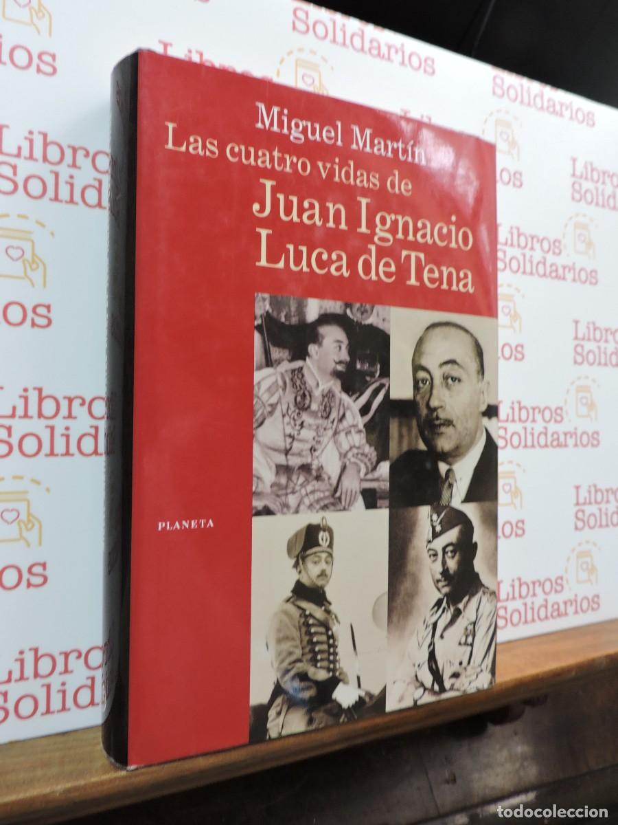 Libros: Las cuatro vidas de Juan Ignacio Luca de Tena. MART&Iacute;N, Miguel. Ed. Planeta. Barcelona, 1998