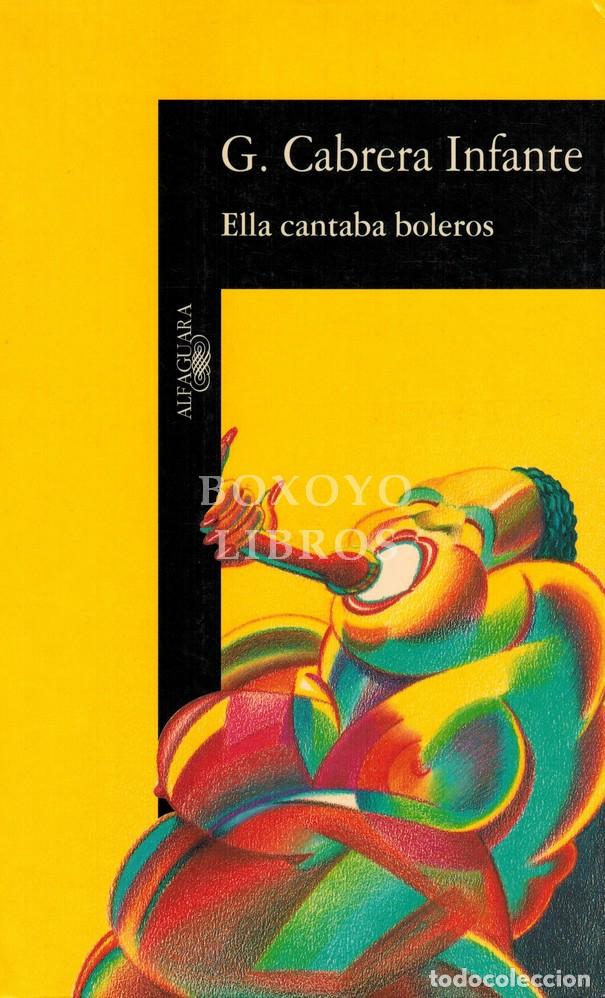 Livros em segunda m&atilde;o: CABRERA INFANTE, Guillermo. Ella cantaba boleros y La amazona
